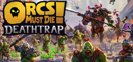 Обложка: Orcs Must Die! Deathtrap