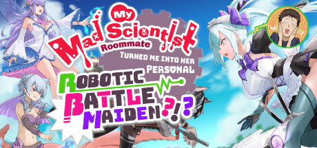 Обложка: My Mad Scientist Roommate Turned Me Into Her Personal Robotic Battle Maiden?!?