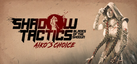 Обложка: Shadow Tactics: Aiko's Choice