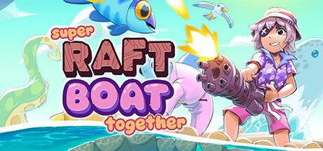 Обложка: Super Raft Boat Together