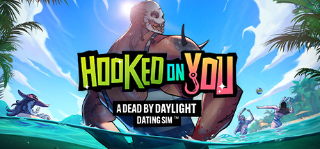 Обложка: Hooked on You: A Dead by Daylight Dating Sim™