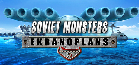 Обложка: Soviet Monsters: Ekranoplans