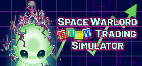 Обложка: Space Warlord Baby Trading Simulator