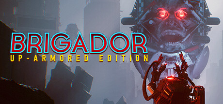 Обложка: Brigador: Up-Armored Edition
